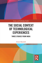 The Social Context of Technological Experiences: Three Studies from India book cover