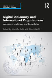 Digital Diplomacy and International Organisations: Autonomy, Legitimacy and Contestation book cover