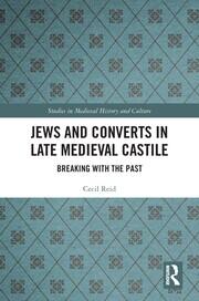 Jews and Converts in Late Medieval Castile: Breaking with the Past book cover