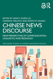 Chinese News Discourse: From Perspectives of Communication, Linguistics and Pedagogy book cover