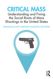 Critical Mass: Understanding and Fixing the Social Roots of Mass Shootings in the United States book cover