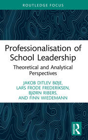 Professionalisation of School Leadership: Theoretical and Analytical Perspectives book cover