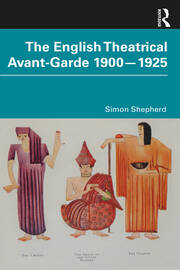 The English Theatrical Avant-Garde 1900-1925 book cover