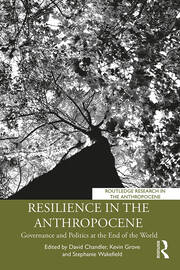 Resilience in the Anthropocene: Governance and Politics at the End of the World book cover