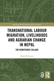 Transnational Labour Migration, Livelihoods and Agrarian Change in Nepal: The Remittance Village book cover