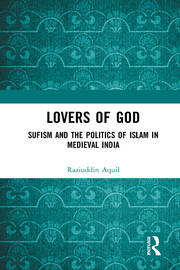 Lovers of God: Sufism and the Politics of Islam in Medieval India book cover