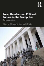 Race, Gender, and Political Culture in the Trump Era: The Fascist Allure book cover