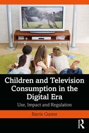 Children and Television Consumption in the Digital Era: Use, Impact and Regulation book cover