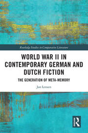 World War II in Contemporary German and Dutch Fiction: The Generation of Meta-Memory book cover