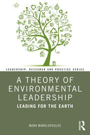 A Theory of Environmental Leadership: Leading for the Earth book cover