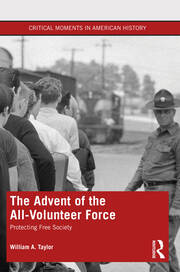The Advent of the All-Volunteer Force: Protecting Free Society book cover