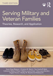 Serving Military and Veteran Families: Theories, Research, and Application book cover