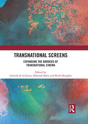 Transnational Screens: Expanding the Borders of Transnational Cinema book cover