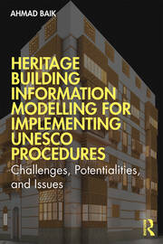 Heritage Building Information Modelling for Implementing UNESCO Procedures: Challenges, Potentialities, and Issues book cover
