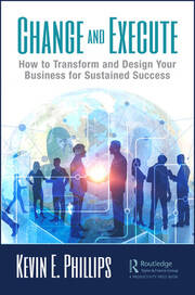Change and Execute: How to Transform and Design Your Business for Sustained Success book cover