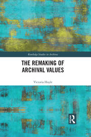 The Remaking of Archival Values book cover