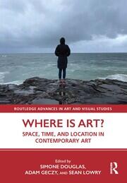 Where is Art?: Space, Time, and Location in Contemporary Art book cover