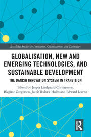 Globalisation, New and Emerging Technologies, and Sustainable Development: The Danish Innovation System in Transition book cover