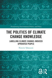 The Politics of Climate Change Knowledge: Labelling Climate Change-induced Uprooted People book cover