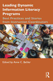 Leading Dynamic Information Literacy Programs: Best Practices and Stories from Instruction Coordinators book cover