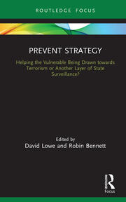 Prevent Strategy: Helping the Vulnerable Being Drawn towards Terrorism or Another Layer of State Surveillance? book cover