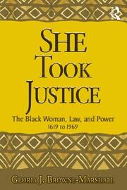 She Took Justice: The Black Woman, Law, and Power – 1619 to 1969 book cover