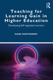 Teaching for Learning Gain in Higher Education: Developing Self-regulated Learners book cover
