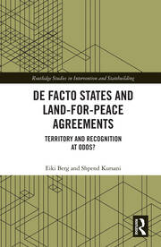 De Facto States and Land-for-Peace Agreements: Territory and Recognition at Odds? book cover
