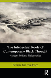 The Intellectual Roots of Contemporary Black Thought: Nascent Political Philosophies book cover