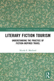 Literary Fiction Tourism: Understanding the Practice of Fiction-Inspired Travel book cover