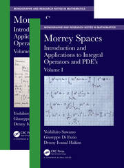 Morrey Spaces: Introduction and Applications to Integral Operators and PDE’s, Volumes I & II book cover