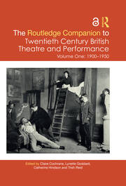 The Routledge Companion to Twentieth Century British Theatre and Performance: Volume One: 1900–1950 book cover