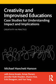 Creativity and Improvised Educations: Case Studies for Understanding Impact and Implications book cover