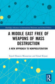 A Middle East Free of Weapons of Mass Destruction: A New Approach to Nonproliferation book cover