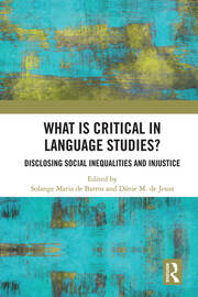 What Is Critical in Language Studies: Disclosing Social Inequalities and Injustice book cover