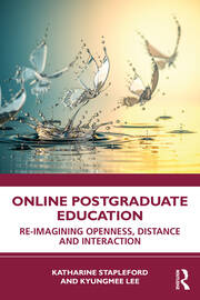 Online Postgraduate Education: Re-imagining Openness, Distance and Interaction book cover