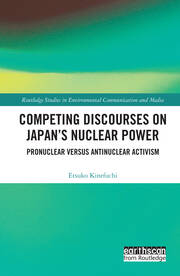 Competing Discourses on Japan’s Nuclear Power: Pronuclear versus Antinuclear Activism book cover