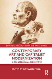 Contemporary Art and Capitalist Modernization: A Transregional Perspective book cover