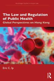 The Law and Regulation of Public Health: Global Perspectives on Hong Kong book cover