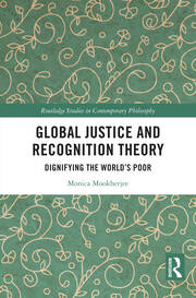 Global Justice and Recognition Theory: Dignifying the World’s Poor book cover