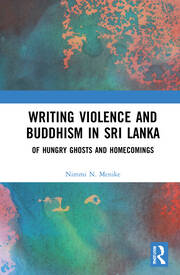 Writing Violence and Buddhism in Sri Lanka: Of Hungry Ghosts and Homecomings book cover