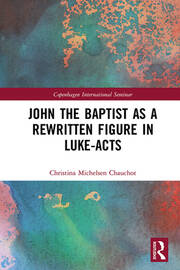 John the Baptist as a Rewritten Figure in Luke-Acts book cover