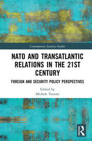 NATO and Transatlantic Relations in the 21st Century: Foreign and Security Policy Perspectives book cover