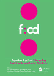 Experiencing Food: Designing Sustainable and Social Practices: Proceedings of the 2nd International Conference on Food Design and Food Studies (EFOOD 2019), 28-30 November 2019, Lisbon, Portugal book cover