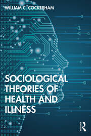 Sociological Theories of Health and Illness book cover