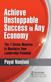 Achieve Unstoppable Success in Any Economy: The 7 Divine Mantras to Maximize Your Leadership Potential book cover