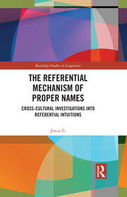 The Referential Mechanism of Proper Names: Cross-cultural Investigations into Referential Intuitions book cover