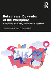 Behavioural Dynamics at the Workplace: A Guide to Introspect, Practice and Transform book cover
