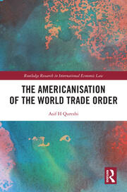 The Americanisation of the World Trade Order book cover