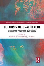 Cultures of Oral Health: Discourses, Practices and Theory book cover